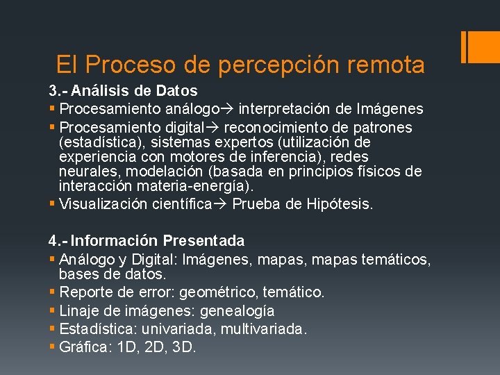 El Proceso de percepción remota 3. - Análisis de Datos § Procesamiento análogo interpretación