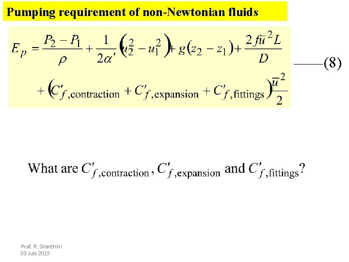 Pumping requirement of non-Newtonian fluids (8) Prof. R. Shanthini 03 July 2019 