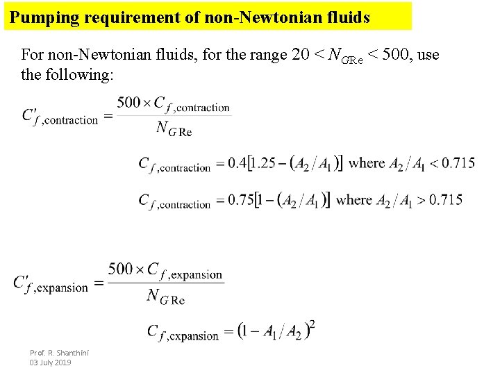 Pumping requirement of non-Newtonian fluids For non-Newtonian fluids, for the range 20 < NGRe