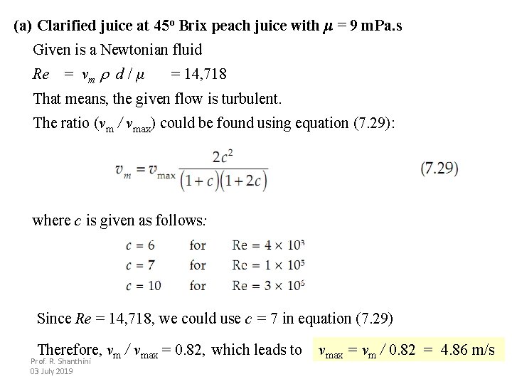 (a) Clarified juice at 45 o Brix peach juice with μ = 9 m.