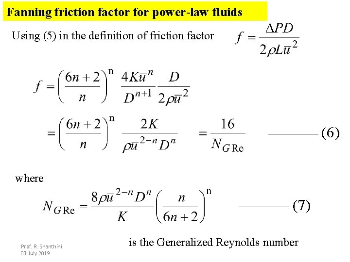 Fanning friction factor for power-law fluids Using (5) in the definition of friction factor