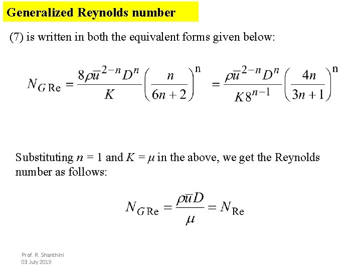 Generalized Reynolds number (7) is written in both the equivalent forms given below: Substituting