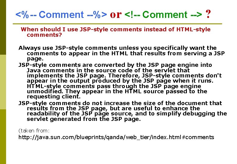 <%-- Comment --%> or <!-- Comment --> ? When should I use JSP-style comments