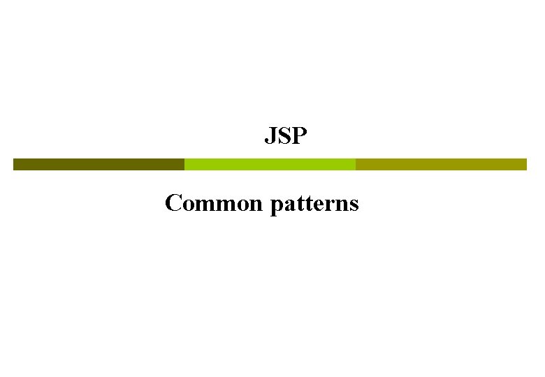 JSP Common patterns 
