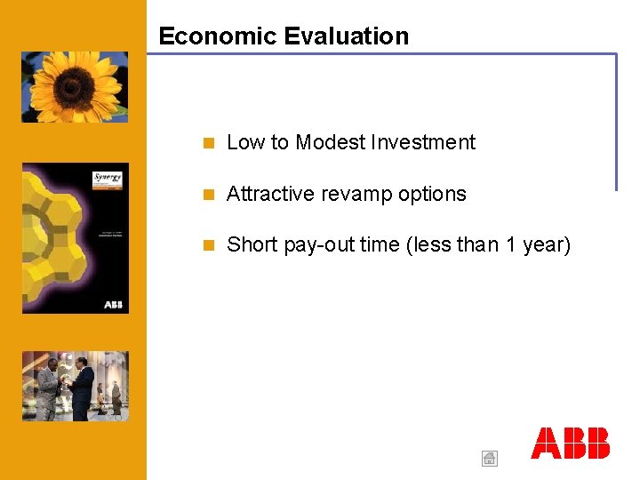 © ABB Lummus Global B. V. - 73 Economic Evaluation Low to Modest Investment