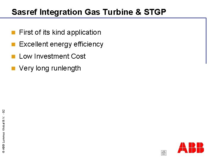 © ABB Lummus Global B. V. - 92 Sasref Integration Gas Turbine & STGP