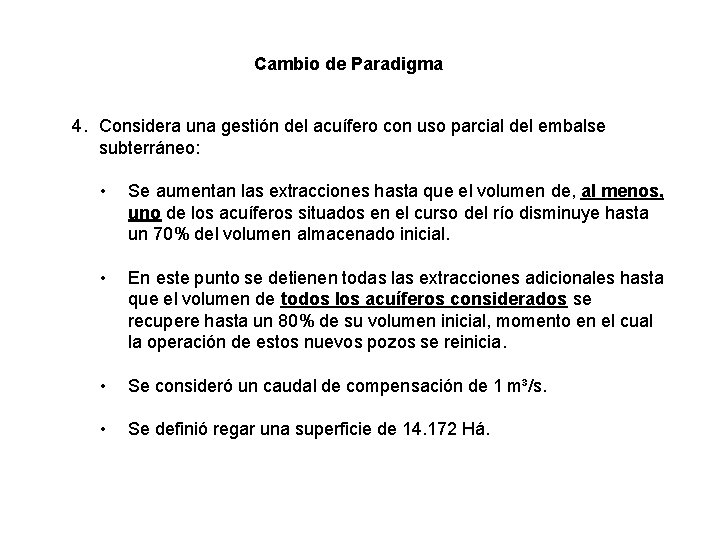 Cambio de Paradigma 4. Considera una gestión del acuífero con uso parcial del embalse