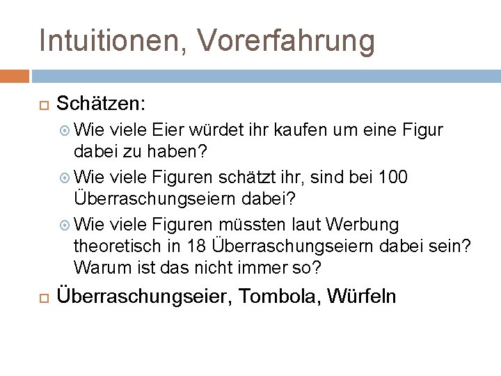 Intuitionen, Vorerfahrung Schätzen: Wie viele Eier würdet ihr kaufen um eine Figur dabei zu