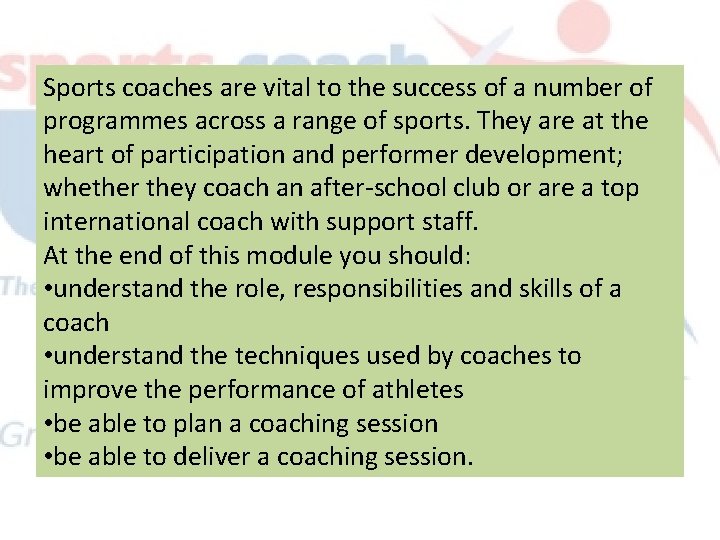 Sports coaches are vital to the success of a number of programmes across a Sports coaches are vital to the success of a number of programmes across a