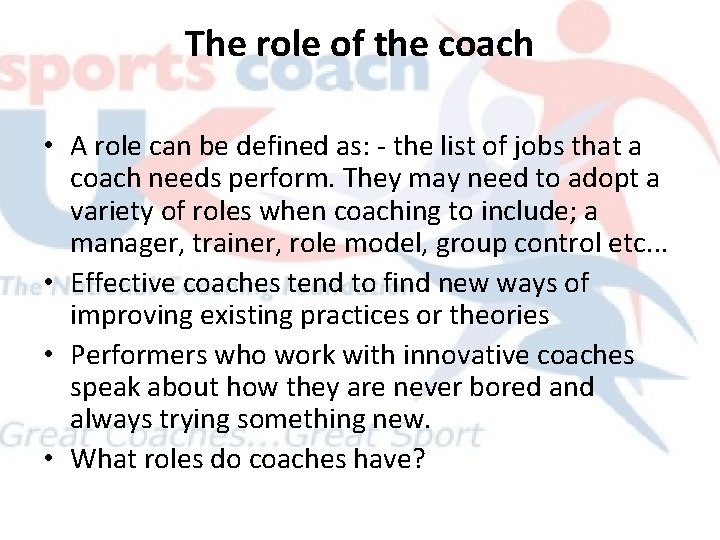 The role of the coach • A role can be defined as: - the The role of the coach • A role can be defined as: - the