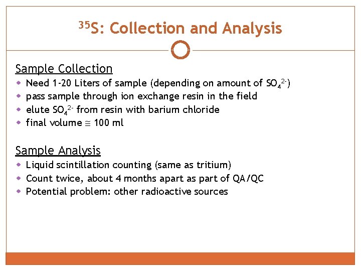 35 S: Collection and Analysis Sample Collection w w Need 1 -20 Liters of
