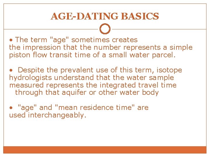 AGE-DATING BASICS • The term "age" sometimes creates the impression that the number represents
