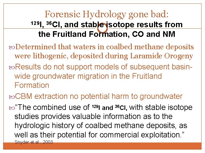 Forensic Hydrology gone bad: 129 I, 36 Cl, and stable isotope results from the