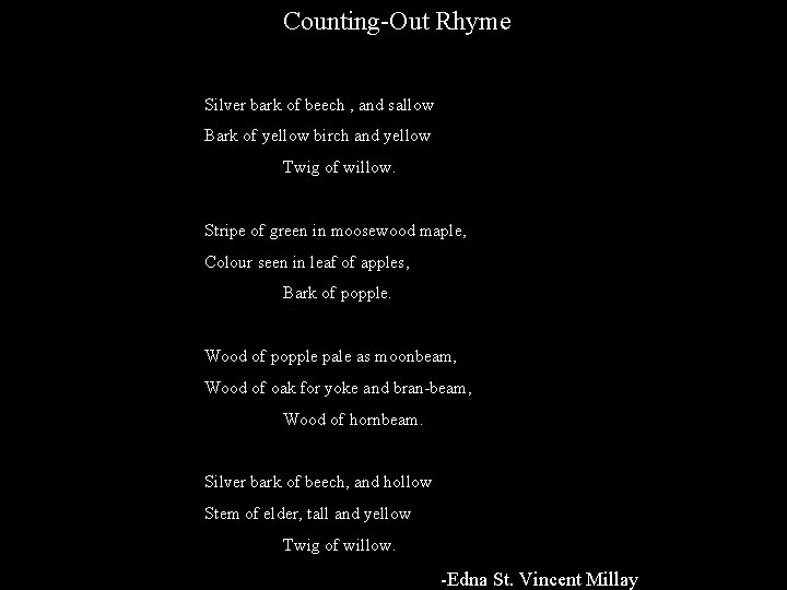 Counting-Out Rhyme Silver bark of beech , and sallow Bark of yellow birch and