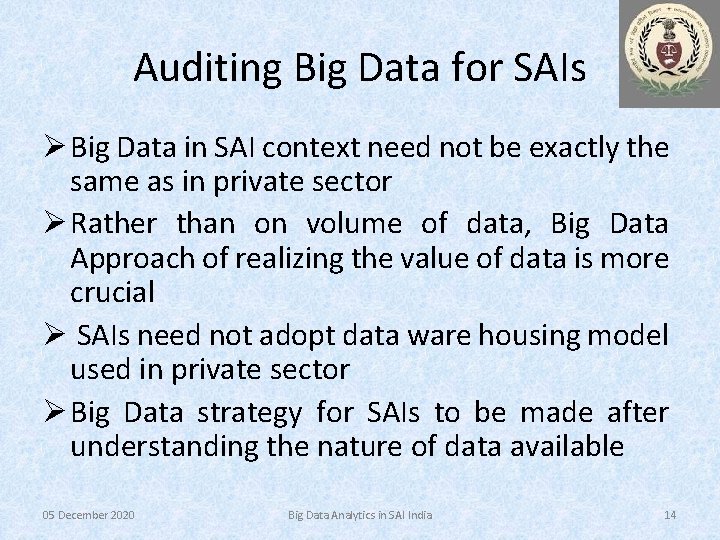 Auditing Big Data for SAIs Ø Big Data in SAI context need not be