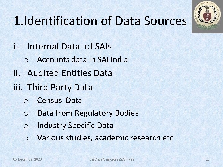 1. Identification of Data Sources i. Internal Data of SAIs o Accounts data in