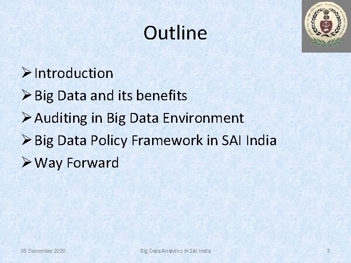 Outline Ø Introduction Ø Big Data and its benefits Ø Auditing in Big Data