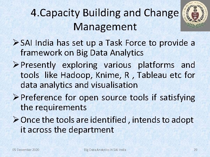 4. Capacity Building and Change Management Ø SAI India has set up a Task