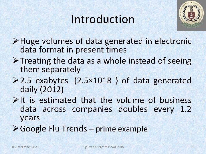 Introduction Ø Huge volumes of data generated in electronic data format in present times