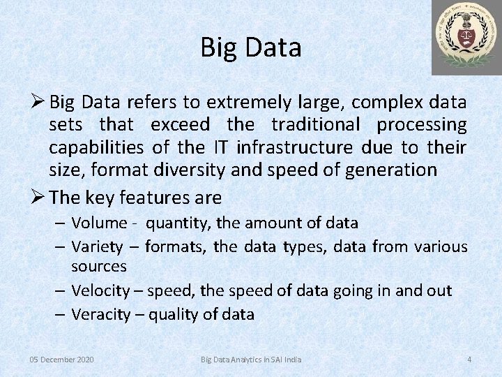 Big Data Ø Big Data refers to extremely large, complex data sets that exceed