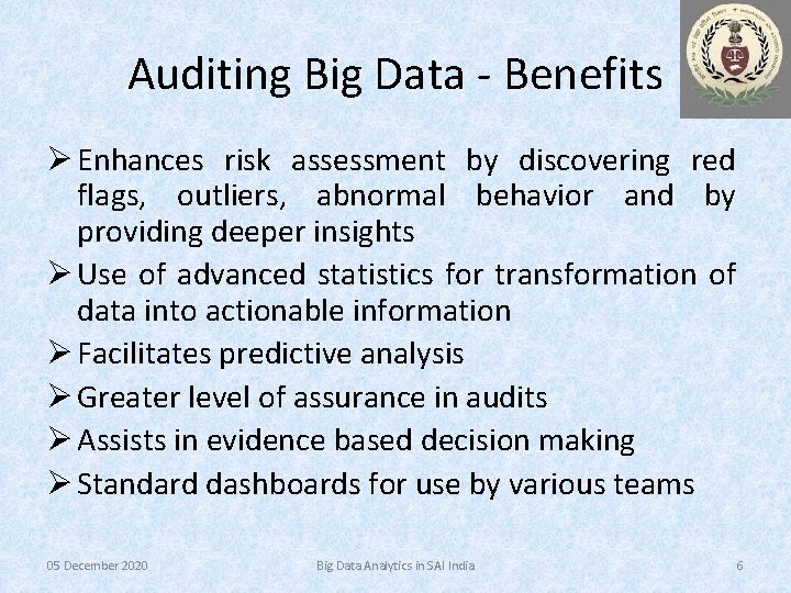 Auditing Big Data - Benefits Ø Enhances risk assessment by discovering red flags, outliers,