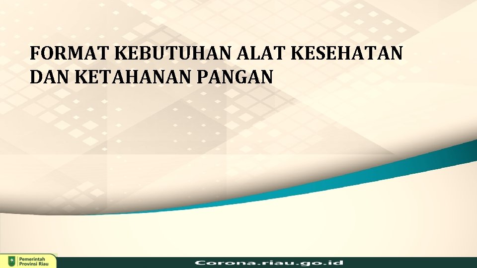 FORMAT KEBUTUHAN ALAT KESEHATAN DAN KETAHANAN PANGAN 