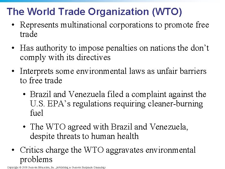 The World Trade Organization (WTO) • Represents multinational corporations to promote free trade •