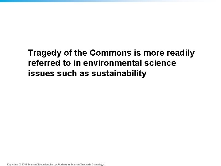 Tragedy of the Commons is more readily referred to in environmental science issues such