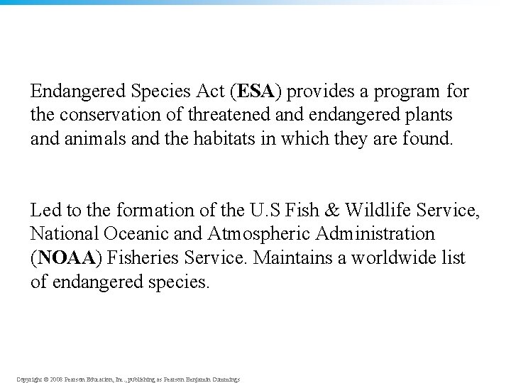 Endangered Species Act (ESA) provides a program for the conservation of threatened and endangered