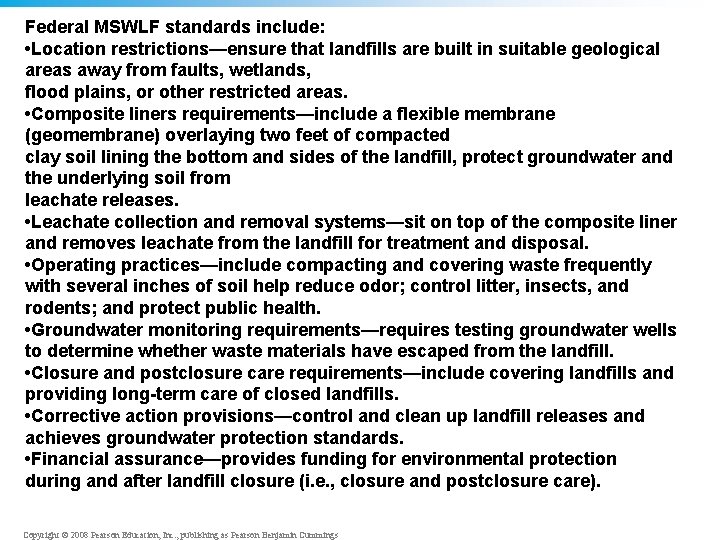 Federal MSWLF standards include: • Location restrictions—ensure that landfills are built in suitable geological