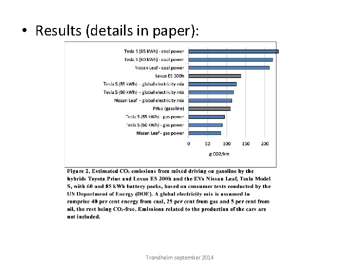  • Results (details in paper): Trondheim september 2014 