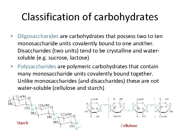 Classification of carbohydrates • Oligosaccharides are carbohydrates that possess two to ten monosaccharide units