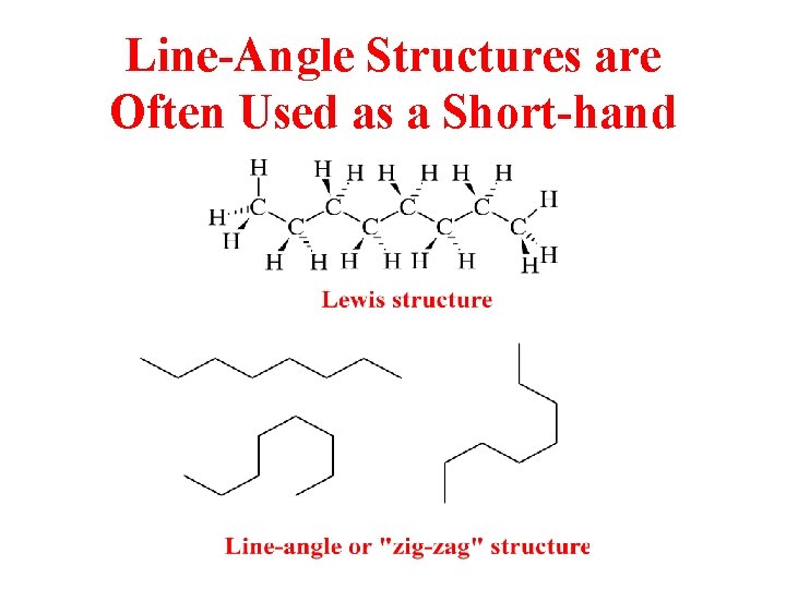 Line-Angle Structures are Often Used as a Short-hand 