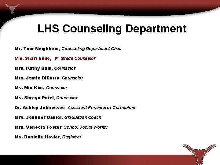 LHS Counseling Department Mr. Tom Neighbour, Counseling Department Chair Mrs. Shari Endo, 9 th