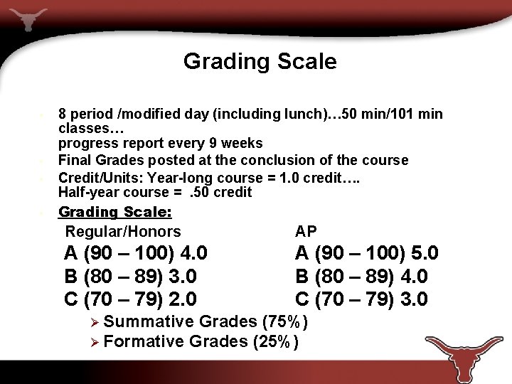 Grading Scale • • 8 period /modified day (including lunch)… 50 min/101 min classes…