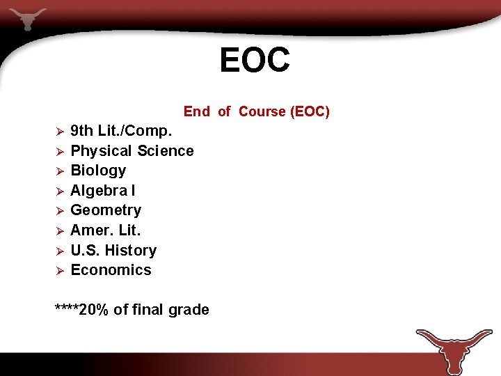 EOC End of Course (EOC) Ø Ø Ø Ø 9 th Lit. /Comp. Physical