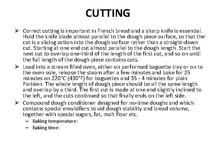 CUTTING Ø Correct cutting is important in French bread and a sharp knife is