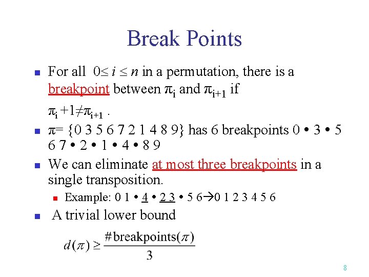Break Points n n n For all 0 i n in a permutation, there