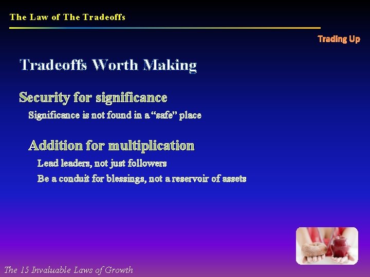 The Law of The Tradeoffs Trading Up Tradeoffs Worth Making Security for significance Significance