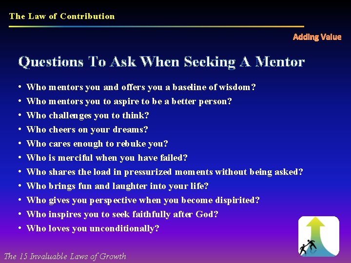 The Law of Contribution Adding Value Questions To Ask When Seeking A Mentor •