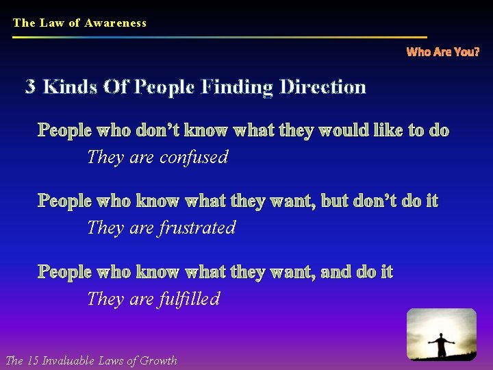 The Law of Awareness Who Are You? 3 Kinds Of People Finding Direction People