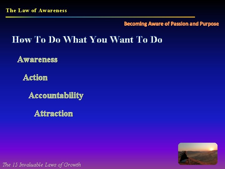 The Law of Awareness Becoming Aware of Passion and Purpose How To Do What