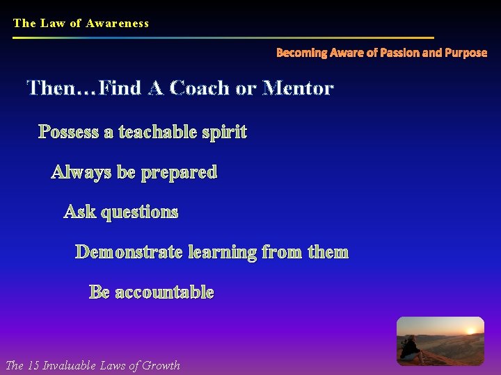 The Law of Awareness Becoming Aware of Passion and Purpose Then…Find A Coach or