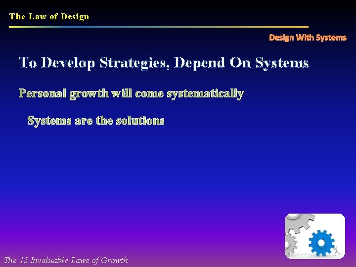 The Law of Design With Systems To Develop Strategies, Depend On Systems Personal growth