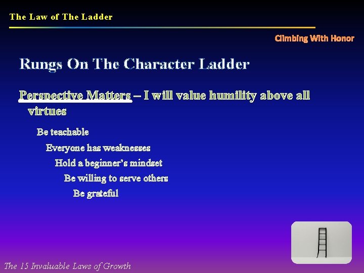 The Law of The Ladder Climbing With Honor Rungs On The Character Ladder Perspective