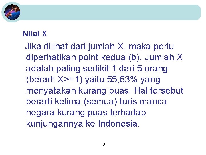 Nilai X Jika dilihat dari jumlah X, maka perlu diperhatikan point kedua (b). Jumlah