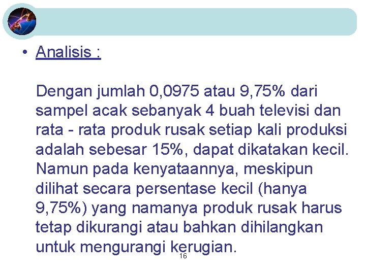  • Analisis : Dengan jumlah 0, 0975 atau 9, 75% dari sampel acak