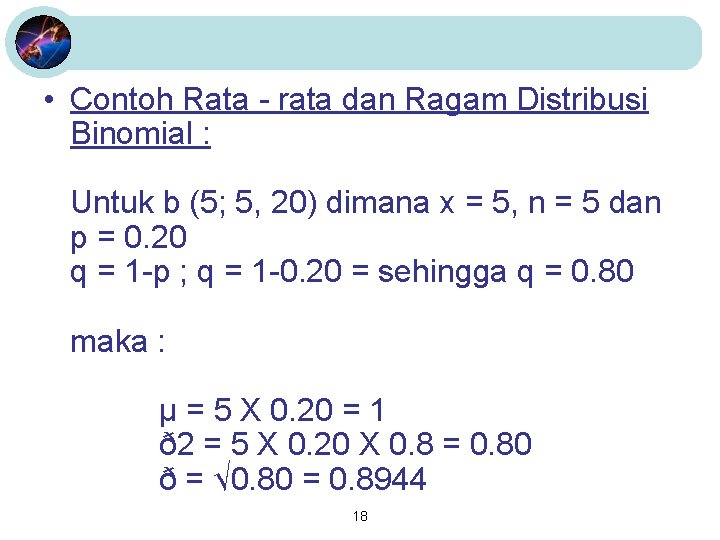  • Contoh Rata - rata dan Ragam Distribusi Binomial : Untuk b (5;