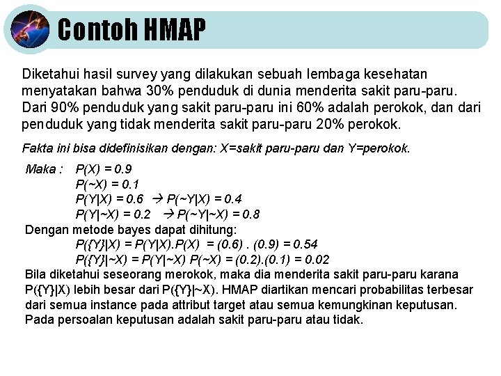 Contoh HMAP Diketahui hasil survey yang dilakukan sebuah lembaga kesehatan menyatakan bahwa 30% penduduk