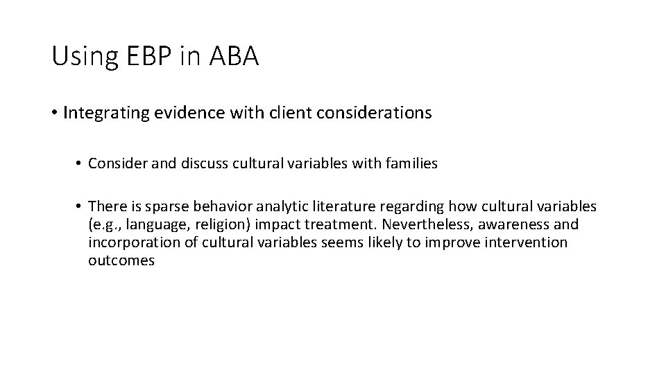 Using EBP in ABA • Integrating evidence with client considerations • Consider and discuss